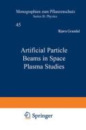 Artificial Particle Beams in Space Plasma: Vol B79 di Bjorn Grandal, A. North edito da SPRINGER NATURE