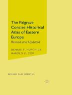 The Palgrave Concise Historical Atlas of Eastern Europe di Dennis Hupchick, Harold E. Cox edito da Palgrave USA