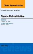 Sports Rehabilitation, An Issue of Clinics in Sports Medicine di Joe M. Hart edito da Elsevier - Health Sciences Division