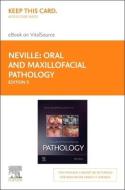 Oral and Maxillofacial Pathology Elsevier eBook on Vitalsource (Retail Access Card) di Brad W. Neville, Douglas D. Damm, Carl M. Allen edito da ELSEVIER