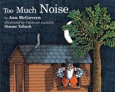 Too Much Noise di Ann Mcgovern edito da HOUGHTON MIFFLIN