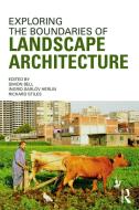 Exploring the Boundaries of Landscape Architecture edito da Taylor & Francis Ltd