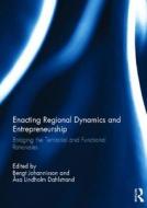 Enacting Regional Dynamics and Entrepreneurship edito da Taylor & Francis Ltd