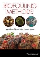 Biofouling Methods di Sergey Dobretsov edito da Wiley-Blackwell
