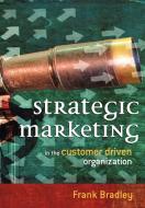 Strategic Marketing di Frank Bradley edito da John Wiley & Sons