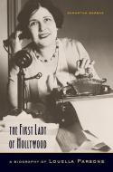 The First Lady of Hollywood di Samantha Barbas edito da University of California Press