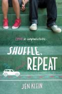 Shuffle, Repeat di Jen Klein edito da Random House USA Inc
