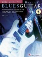 Best of Blues Guitar: A Step-By-Step Breakdown of the Guitar Styles and Techniques of the Blues Legends di Dave Rubin edito da Hal Leonard Publishing Corporation