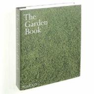 The Garden Book di Sonia Berjman, Patrick Bowe, Kathryn Bradley-Hole, TM Garden Solutions edito da Phaidon Press Ltd