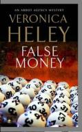 False Money di Veronica Heley edito da Severn House Publishers Ltd