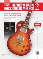 Alfred's Basic Rock Guitar Method, Bk 2: Starts on the Low E String to Get You Rockin' Faster, Book & DVD di Nathaniel Gunod, L. C. Harnsberger, Ron Manus edito da Alfred Publishing Co., Inc.