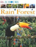 Dk 24 Hours Rain Forest di DK edito da Dorling Kindersley