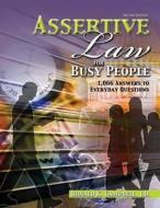 Assertive Law For Busy People: 1,066 Answers To Everyday Questions di Ronald R Campbell edito da Kendall/Hunt Publishing Co ,U.S.