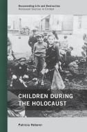 Children During the Holocaust di Patricia Heberer edito da Rowman & Littlefield