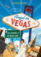 Angel in Vegas: The Chronicles of Noah Sark di Norma Howe edito da CANDLEWICK BOOKS