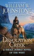 Desolation Creek di William W. Johnstone, J. A. Johnstone edito da PINNACLE BOOKS