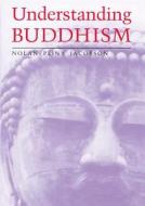 Understanding Buddhism di Nolan Pliny Jacobson edito da SOUTHERN ILLINOIS UNIV PR