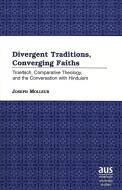 Divergent Traditions, Converging Faiths di Joseph Molleur edito da Lang, Peter