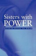 Sisters With Power di Joe Aldred edito da Bloomsbury Publishing Plc