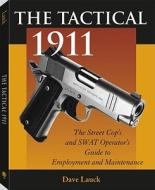 The Tactical 1911 di Dave Lauck edito da Paladin Press,u.s.
