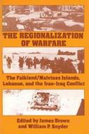 The Regionalization of Warfare di James Brown edito da Routledge