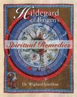 Hildegard of Bingen's Spiritual Remedies di Wighard Strehlow edito da Inner Traditions Bear and Company