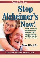 Stop Alzheimer\'s Now! di Bruce Fife edito da Piccadilly Books,u.s.