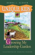 U.N.I.Q.U.E. Kids di Debra J. Slover edito da Leader Garden Press