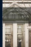 Torpedo Plant in Makhach-Kala edito da LIGHTNING SOURCE INC