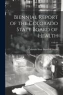 Biennial Report of the Colorado State Board of Health; 1938-39 edito da LIGHTNING SOURCE INC