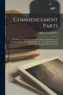 Commencement Parts di Davis Harry Cassell 1856-1944 Davis edito da Legare Street Press