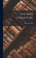 Life And Literature di Lafcadio Hearn edito da LEGARE STREET PR