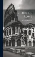 Histoire De Rome: Extraits di Theodore Mommsen edito da LEGARE STREET PR