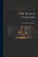 The Black Curtain di Flora Haines Loughead edito da LEGARE STREET PR