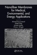 Nanofiber Membranes For Medical, Environmental, And Energy Applications edito da Taylor & Francis Ltd