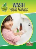 Wash Your Hands di Vicky Bureau edito da CRABTREE ROOTS