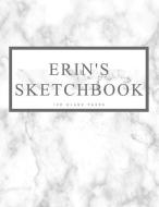 Erin's Sketchbook: Personalized Marble Sketchbook with Name: 120 Pages di Pencils And Pens edito da INDEPENDENTLY PUBLISHED