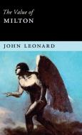 The Value of Milton di John Leonard edito da Cambridge University Press