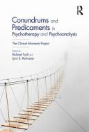 Conundrums and Predicaments in Psychotherapy and Psychoanalysis di Richard Tuch edito da Taylor & Francis Ltd