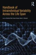 Handbook of Intraindividual Variability Across the Life Span di Manfred Diehl edito da Routledge