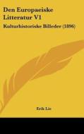 Den Europaeiske Litteratur V1: Kulturhistoriske Billeder (1896) di Erik Lie edito da Kessinger Publishing