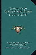 Commune of London and Other Studies (1899) di John Horace Round edito da Kessinger Publishing