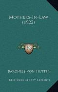 Mothers-In-Law (1922) di Baroness Von Hutten edito da Kessinger Publishing