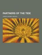 Partners Of The Tide di Joseph Crosby Lincoln edito da Theclassics.us