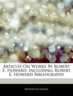 Robert E. Howard Bibliography di Hephaestus Books edito da Hephaestus Books