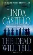 The Dead Will Tell: A Kate Burkholder Novel di Linda Castillo edito da ST MARTINS PR