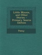 Little Minnie, and Other Stories di Pansy edito da Nabu Press