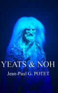 Yeats and Noh di Jean-Paul G. Potet edito da Lulu.com