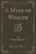 A Mine Of Wealth, Vol. 3 Of 3 (classic Reprint) di Esme Stuart edito da Forgotten Books