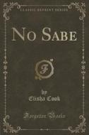 No Sabe (classic Reprint) di Elisha Cook edito da Forgotten Books